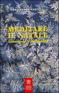 Meditare il Natale. Letteratura e spiritualità Reso Gratuito