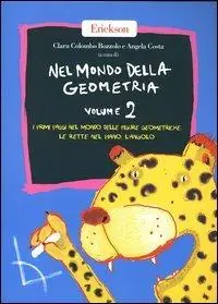 Nel mondo della geometria. Vol. 2 I primi passi nel mondo delle figure geometriche le rette nel piano, l‘angolo Scelto Dai Clienti
