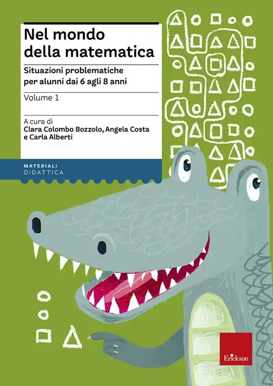 Soddisfatti O Rimborsati Nel mondo della matematica. Vol. 1 Situazioni problematiche per alunni dai 6 agli 8 anni