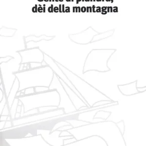 Gente di pianura, dei della montagna Offerta