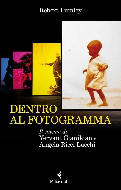 Dentro al fotogramma. Il cinema di Yervant Gianikian e Angela Ricci Lucchi Miglior Prezzo