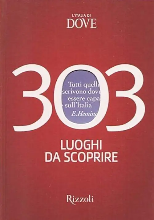 L‘ Italia di Dove. 303 luoghi da scoprire Must-Have