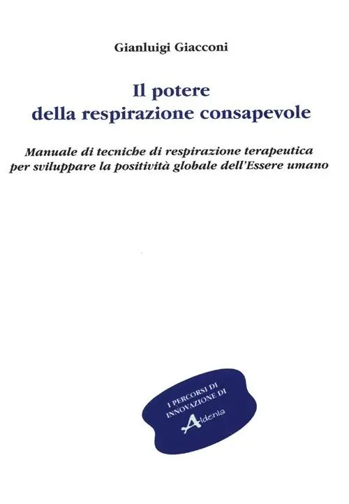 Più Venduto Il potere della respirazione consapevole. Manuale di tecniche di respirazione terapeutica per sviluppare la positività globale dell‘essere umano