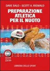 La preparazione atletica per il nuoto. Con DVD Ultime Pezzi