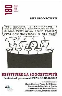 Restituire la soggettività. Lezioni sul pensiero di Franco Basaglia Occasione Imperdibile