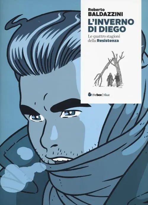 L‘ inverno di Diego. Le quattro stagioni della Resistenza Economico