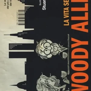 Prezzo Di Fabbrica La vita secondo Woody Allen. Ediz. illustrata