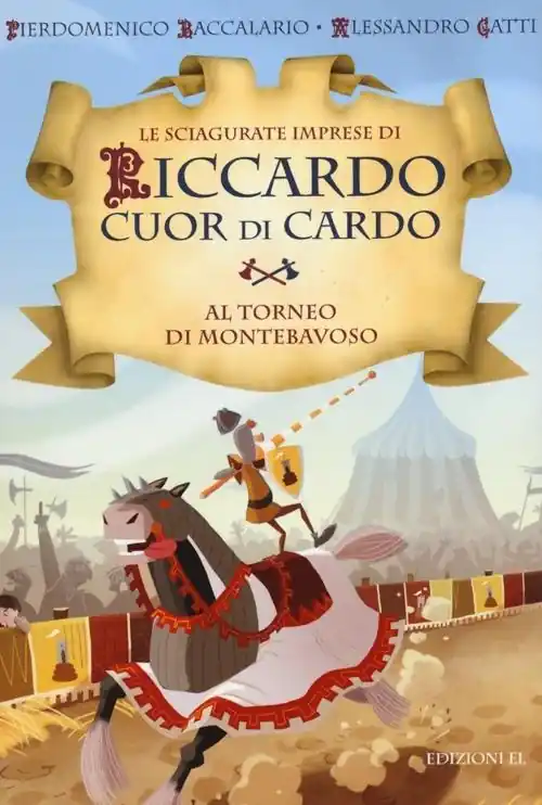 Al torneo di Montebavoso. Le sciagurate imprese di Riccardo Cuor di Cardo. Ediz. illustrata. Vol. 3 Acquista Ora