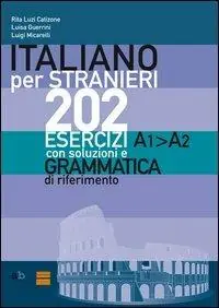 Promo Stagionale Italiano per stranieri. 202 esercizi A1-A2 con soluzioni e grammatica di riferimento