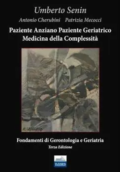 Paziente anziano, paziente geriatrico e medicina della complessità. Fondamenti di gerontologia e geriatria Occasione