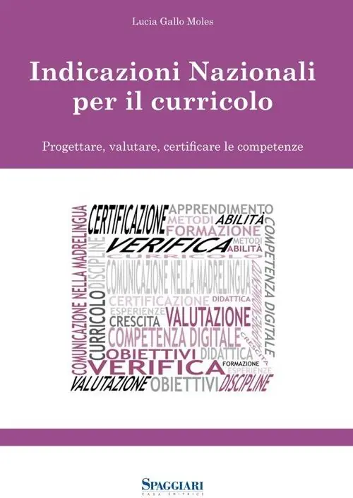 Nuove indicazioni nazionali per il curricolo. Progettare, valutare, certificare le competenze Nuovo Arrivo