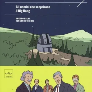 Must-Have Cosmicomic. Gli uomini che scoprirono il Big Bang
