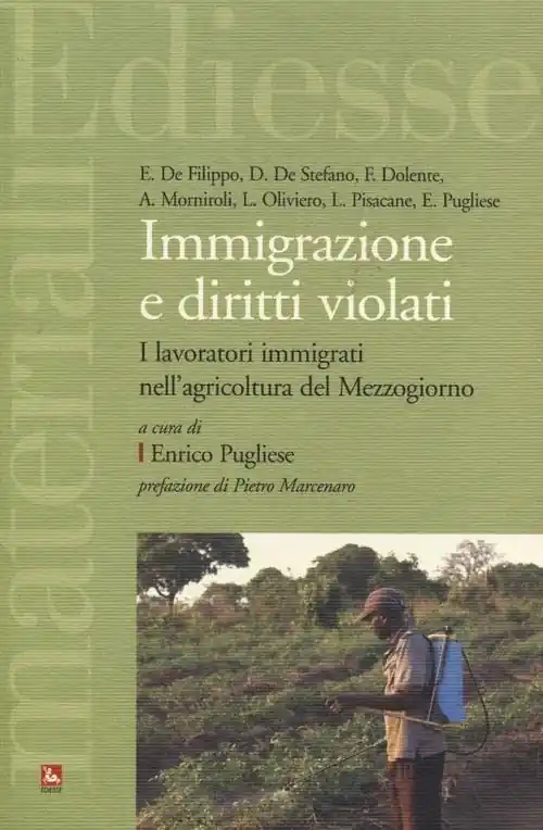 Immigrazione e diritti violati. I lavoratori immigrati nell‘agricoltura del Mezzogiorno Subito Disponibile