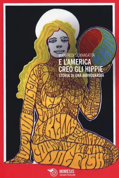 Solo Oggi E l‘America creò gli hippie. Storia di una avanguardia