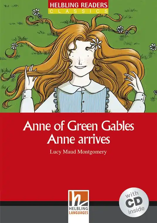 Anne of Green Gables. Anne arrives. Livello 2 (A1-A2). Con CD-Audio Must-Have