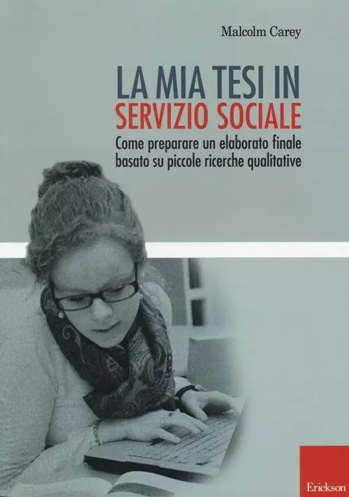 Più Venduto La mia tesi in servizio sociale. Come preparare un elaborato finale basato su piccole ricerche qualitative