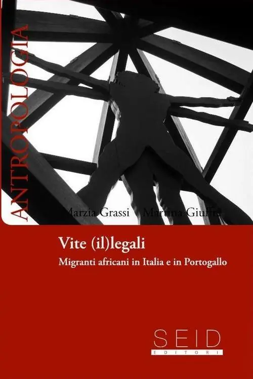 Nuovo Arrivo Vite (il)legali. Migrati africani in Italia e Portogallo