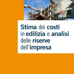 Stima dei costi in edilizia e analisi delle riserve dell‘impresa Più Venduto