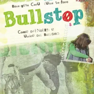 Bullstop. Come difenderti e uscire dal bullismo Economico