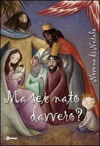 Ma sei nato davvero? Novena di Natale. Con CD Audio Pagamento Sicuro