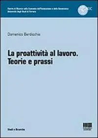 Ultimissimo Modello La proattività al lavoro. Teorie e prassi