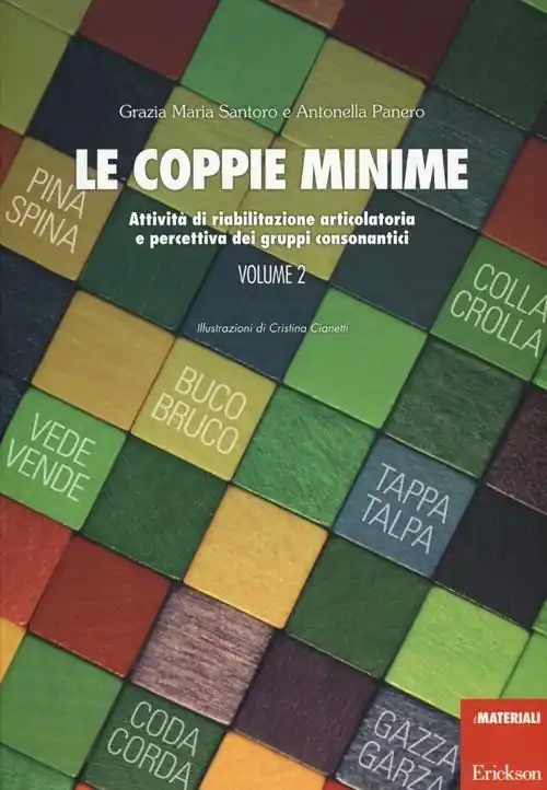 Le coppie minime. Attività di riabilitazione articolatoria e percettiva dei gruppi consonantici. Vol. 2 Nuovo Arrivo
