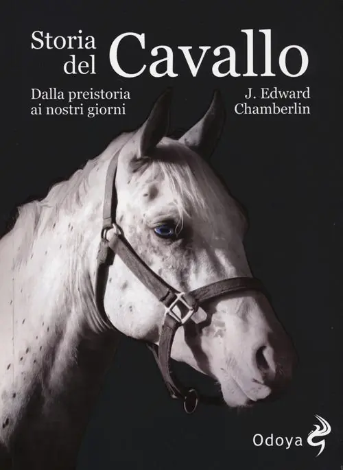 Offerta Del Giorno Storia del cavallo. Dalla preistoria ai nostri giorni