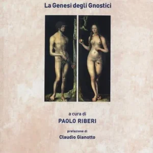 L‘Apocalisse di Adamo. La Genesi degli Gnostici Esclusivo