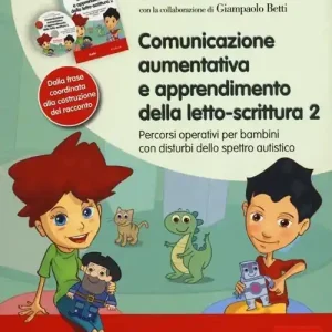 Comunicazione aumentativa e apprendimento della letto-scrittura. Percorsi operativi per bambini con disturbi dello spettro autistico. Con CD-ROM. Vol. 2 Dalla frase coordinata alla costruzione del racconto Professionale