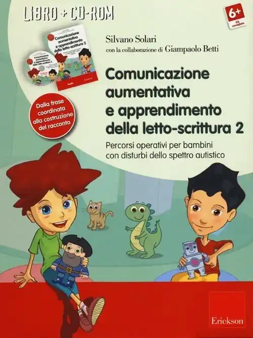 Comunicazione aumentativa e apprendimento della letto-scrittura. Percorsi operativi per bambini con disturbi dello spettro autistico. Con CD-ROM. Vol. 2 Dalla frase coordinata alla costruzione del racconto Professionale