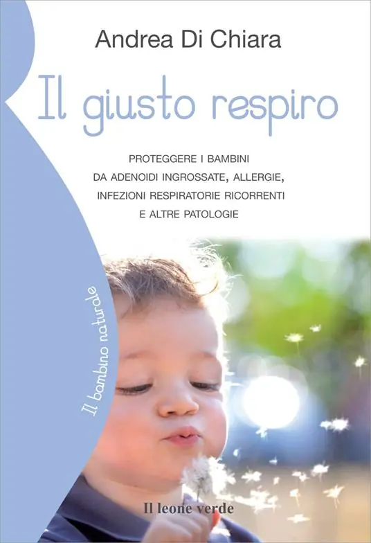 Spedizione Espresso Il giusto respiro. Proteggere i bambini da adenoidi ingrossate, allergie, infezioni respiratorie ricorrenti e altre patologie