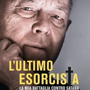 Economico L‘ultimo esorcista. La mia battaglia contro Satana