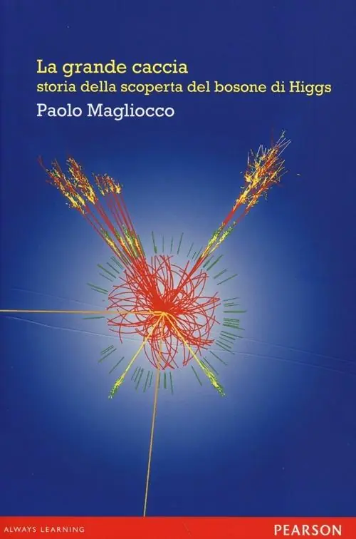 La grande caccia. Storia della scoperta del bosone di Higgs Più Venduto