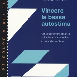Scelto Dai Clienti Vincere la bassa autostima. Un programma basato sulla terapia cognitivo comportamentale