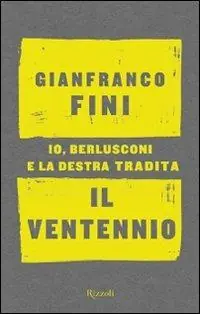 Il ventennio. Io, Berlusconi e la destra tradita Spedizione Espresso