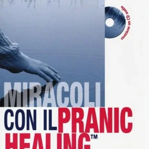 Miracoli con il pranic healing. Manuale pratico di guarigione energetica. Con CD Audio Ordina Subito
