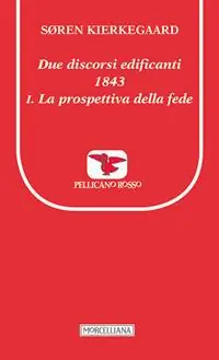 Due discorsi edificanti 1843-La prospettiva della fede Compra Adesso