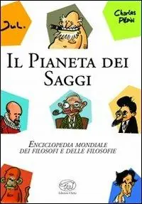 Il pianeta dei saggi. Enciclopedia mondiale dei filosofi e delle filosofie Prezzo Basso
