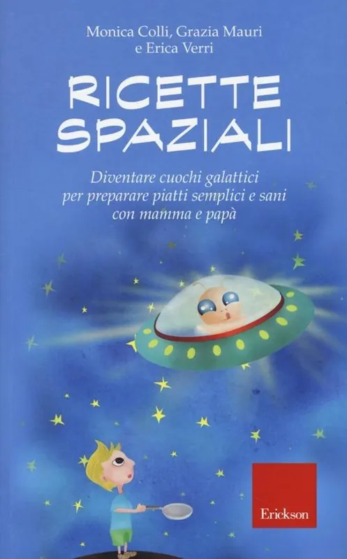 Offerta Speciale Ricette spaziali. Diventare cuochi galattici per preparare piatti semplici e sani con mamma e papà