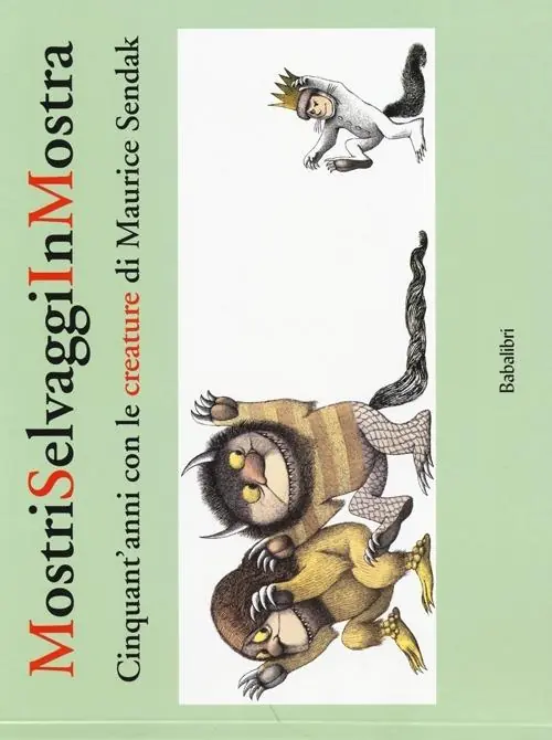 Pagamento Sicuro Mostri selvaggi in mostra. Cinquant‘anni con le creature di Maurice Sendak. Ediz. illustrata