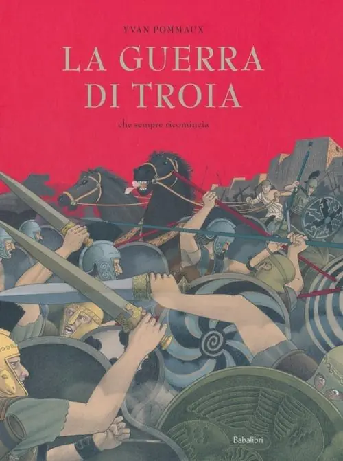La guerra di Troia. Che sempre ricomincia Ordina Subito