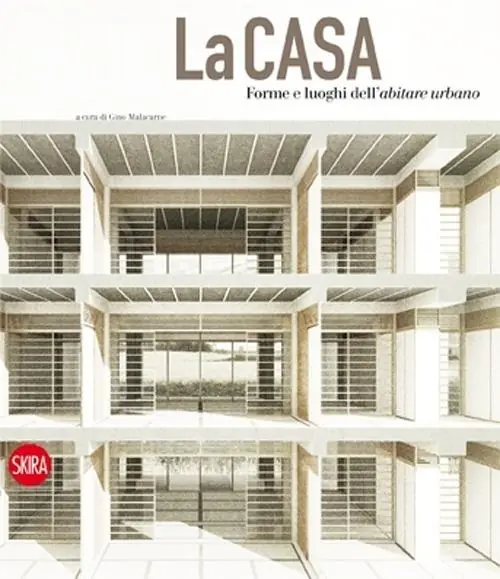 La casa. Forme e luoghi dell‘abitare urbano. Ediz. italiana e inglese Compra Adesso