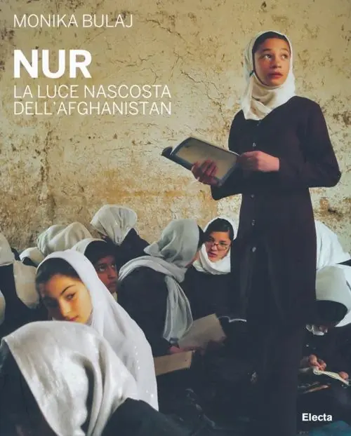 Nur. La luce nascosta dell‘Afghanistan. Ediz. illustrata Prezzo Di Fabbrica