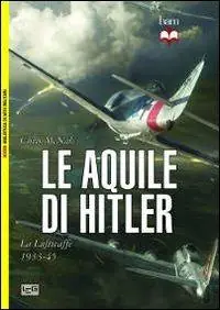 Le aquile di Hitler. La Luftwaffe 1933-45 Miglior Prezzo