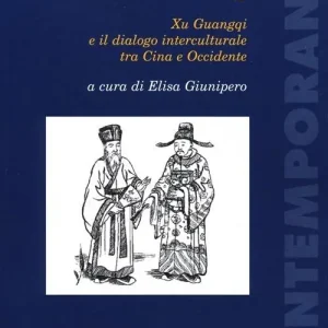 Un cristiano alla corte dei Ming. Xu Guangqi e il dialogo interculturale tra Cina e Occidente Solo Oggi