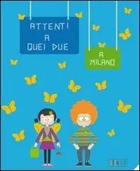Di Tendenza Attenti a quei due a Milano. Ediz. multilingue
