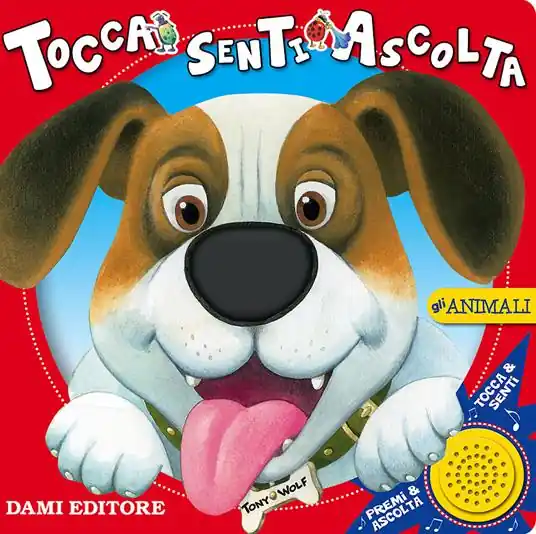 Gli animali. Tocca senti ascolta Bestseller