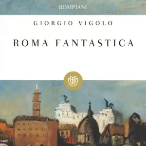 Roma fantastica Nuova Collezione
