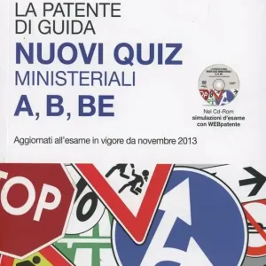 La patente di guida A, B, BE. Nuovi quiz ministeriali. Con CD-ROM Ultime Pezzi
