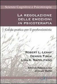 Sconto La regolazione delle emozioni in psicoterapia. Guida pratica per il professionista
